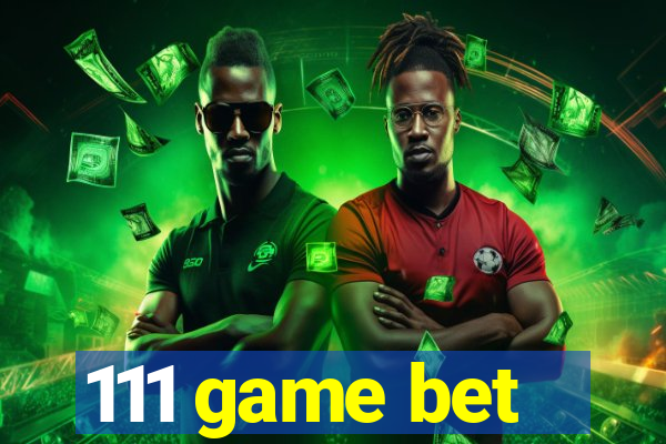 111 game bet